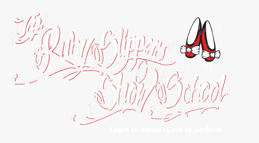 Ruby Slippers Show School - Calligraphy, HD Png Download