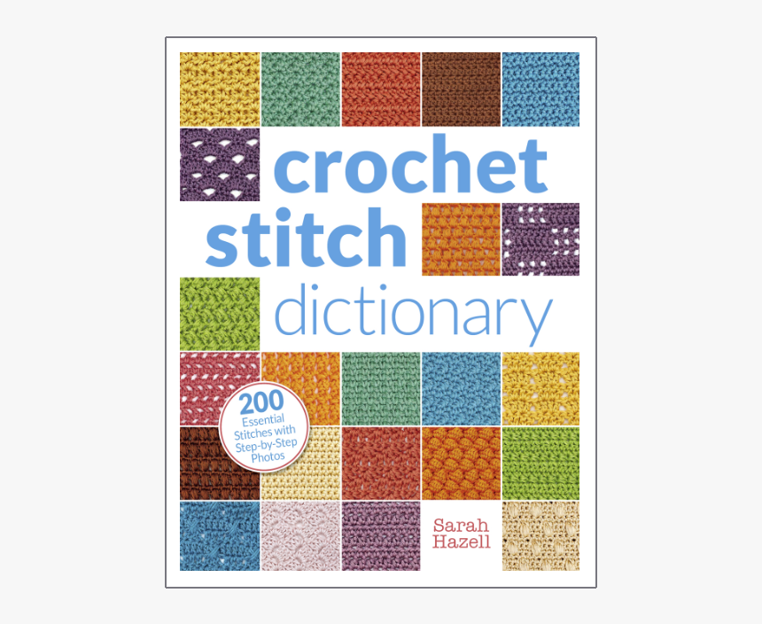 Crochet Stitch Dictionary By Sarah Hazell 
 Class Lazyload - Patchwork, HD Png Download