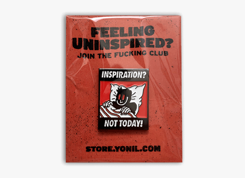Inspiration Not Today - Graphic Design, HD Png Download