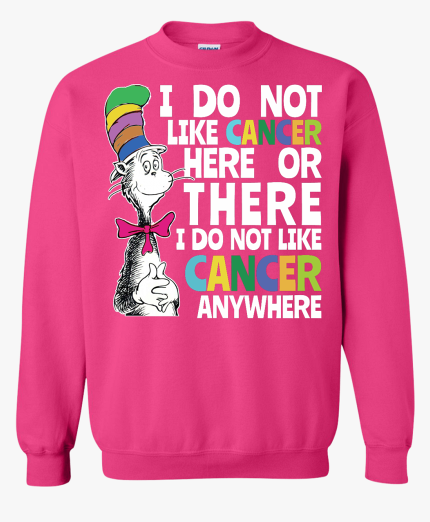 I Do Not Like Cancer Here Or There Shirt - Dr Seuss Cancer Png, Transparent Png