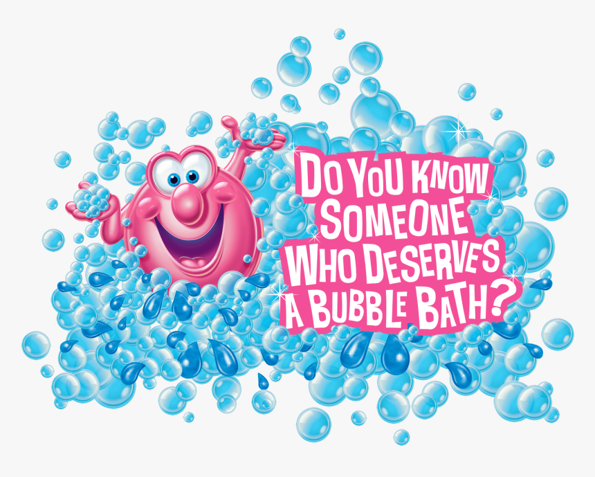 Do You Know Someone Who Deserves A Bubble Bath - National Bubble Bath Day 2019, HD Png Download