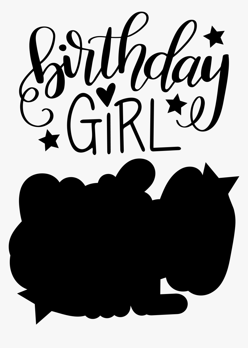 Download Birthday Girl Svg Free Hd Png Download Transparent Png Image Pngitem