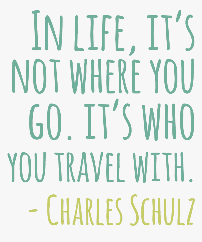 In Life Its - Quote In Life It's Not Where You Go, HD Png Download