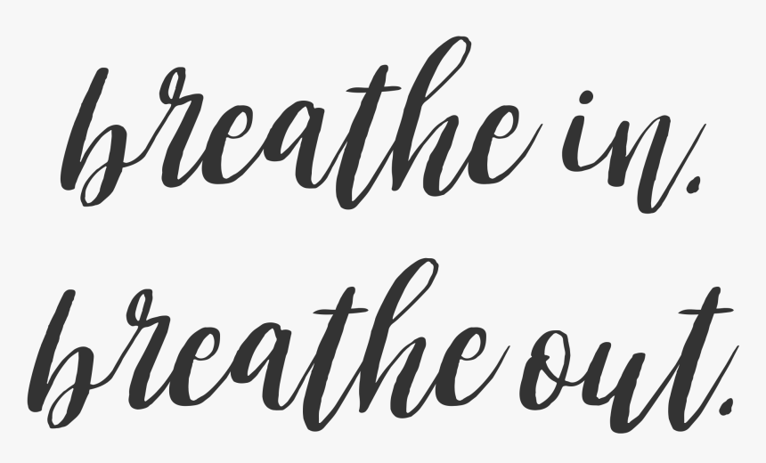 Clip Art Babe Quotes - Breathe In Breathe Out Quotes, HD Png Download