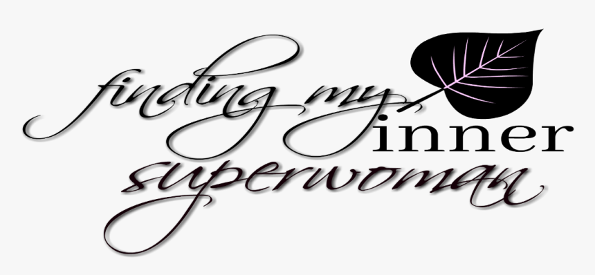 Finding My Inner Superwoman - Calligraphy, HD Png Download