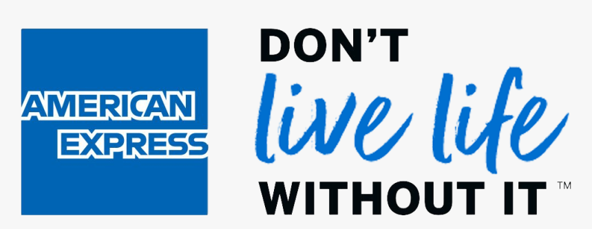 Amex Don T Live Life Without, HD Png Download