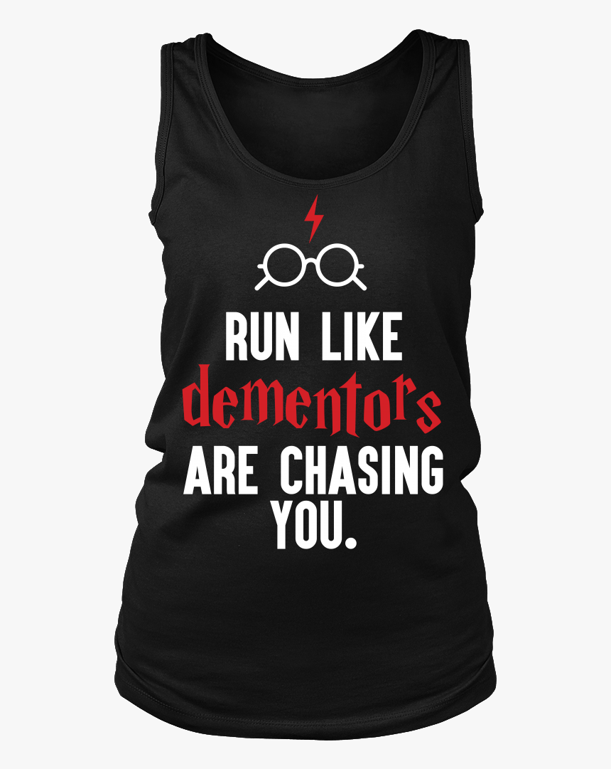 Harry Potter Run Like Dementors Are Chasing You - Harry Is My Homeboy, HD Png Download