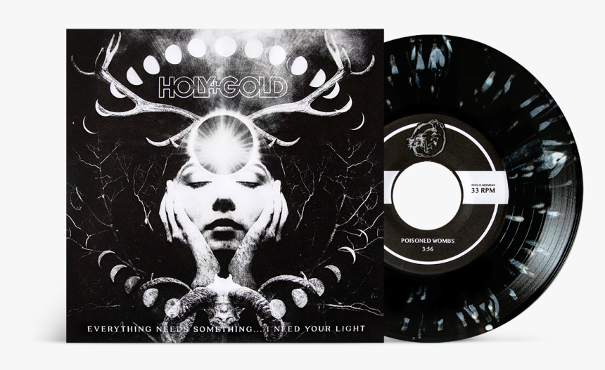 Holy Gold Everything Needs Something I Need Your Light - Everything Needs Something Need Your Light, HD Png Download