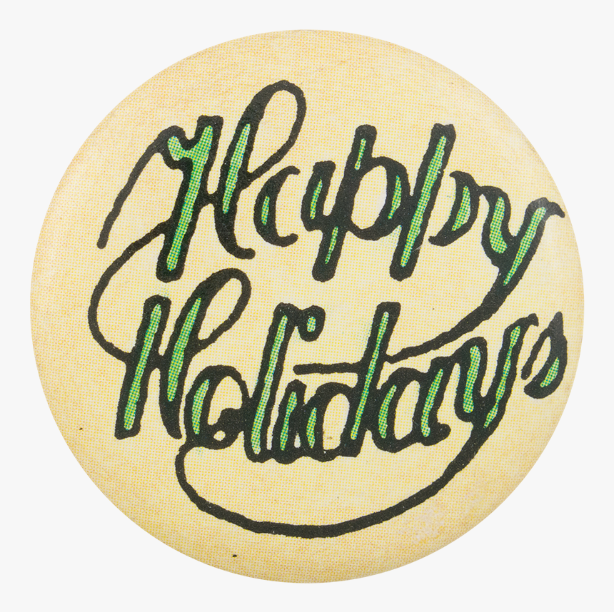 Happy Holidays Green And White Event Button Museum - Calligraphy, HD Png Download