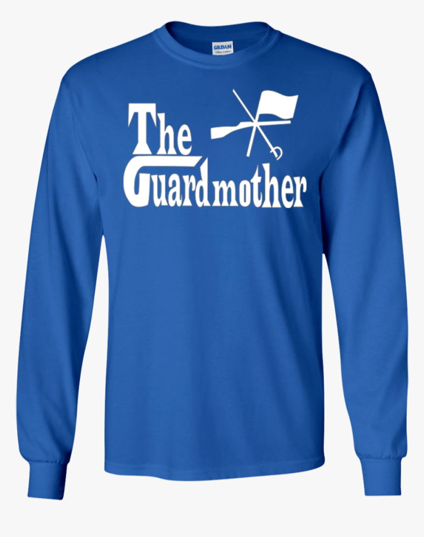 The Guardmother Color Guard Shirt - Make America Great Again Long Sleeve Shirt, HD Png Download