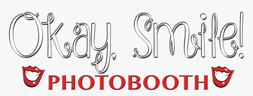 Okay, Smile Photobooth - Calligraphy, HD Png Download
