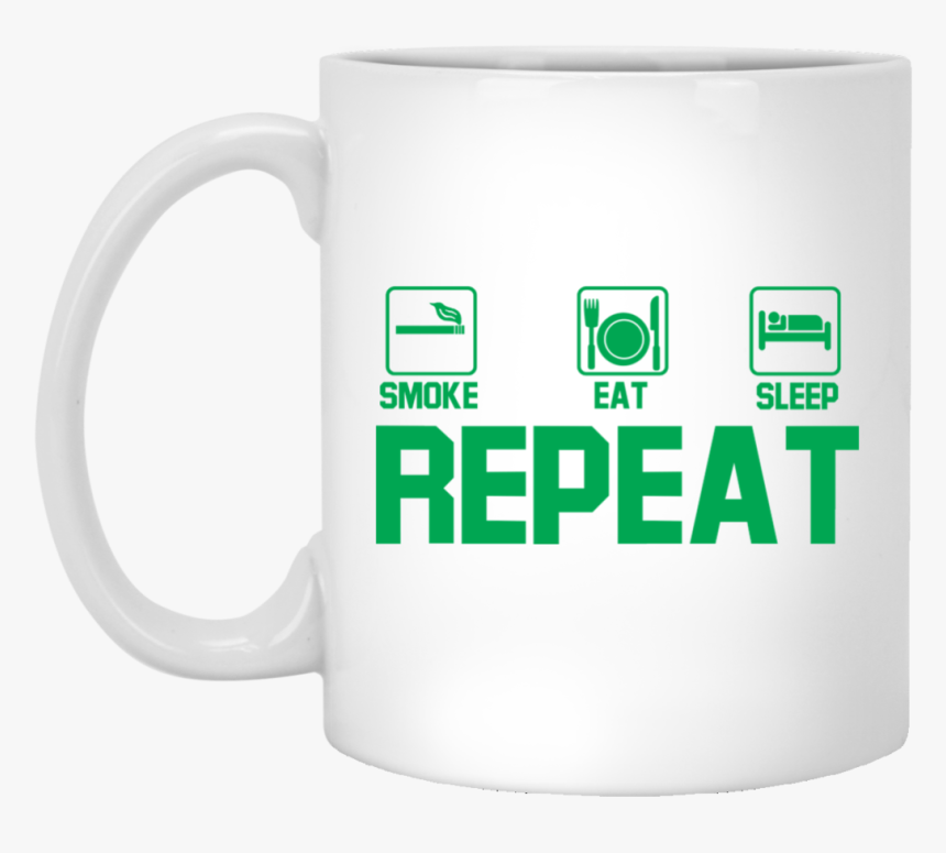Smoke, Eat, Sleep, Repeat Mug - Restauration, HD Png Download