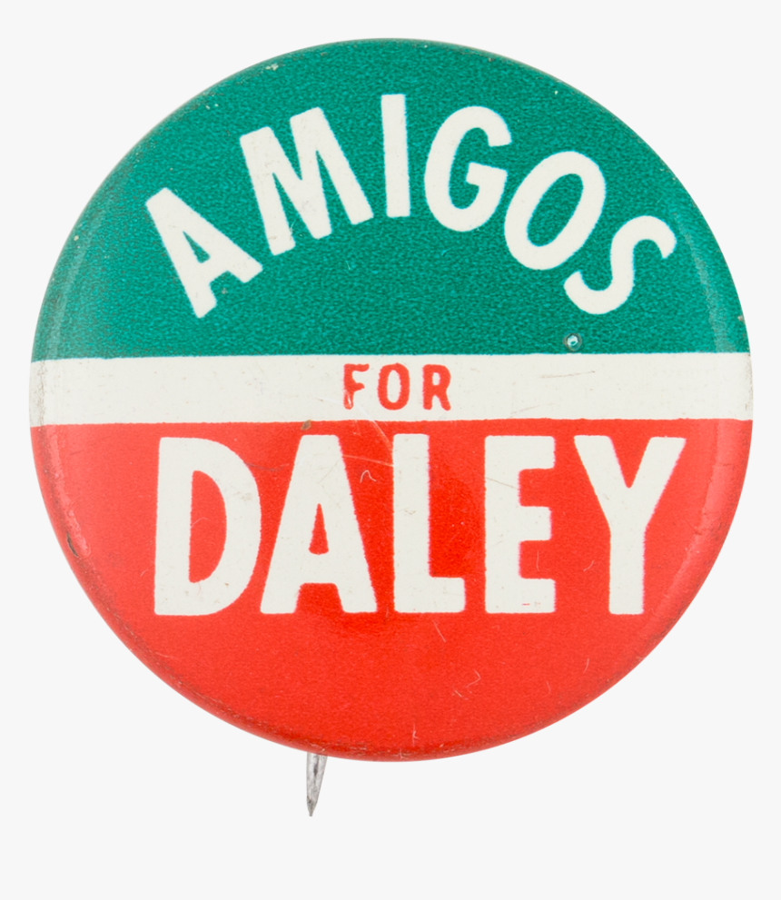 Amigos For Daley Political Button Museum - Circle, HD Png Download