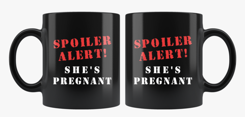 Spoiler Alert She S Pregnant 11oz Black Mug - Mug, HD Png Download
