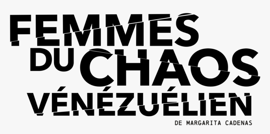 Femmes Du Chaos Vénézuélien / Women Of The Venezuelan - Poster, HD Png Download