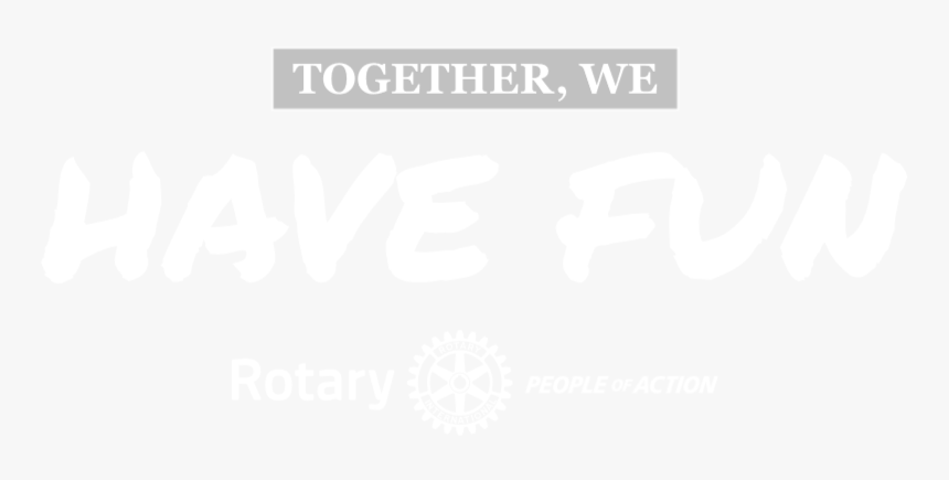 Poa Have Fun - Rotary Club, HD Png Download