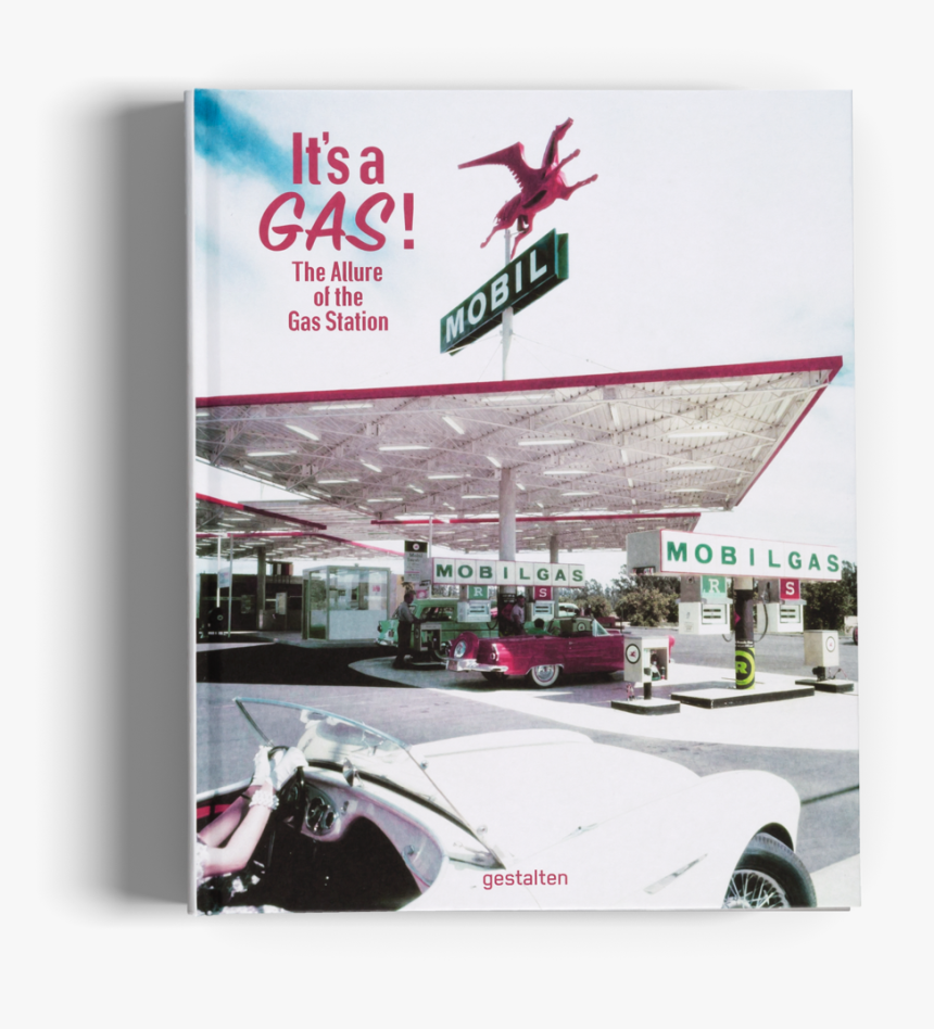 It S A Gas The Allure Of The Gas Station , Png Download - Its A Gas Book, Transparent Png