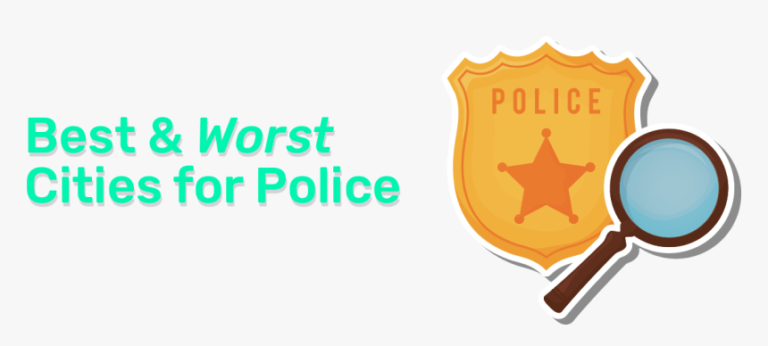 Best & Worst Cities For Police - Sign, HD Png Download
