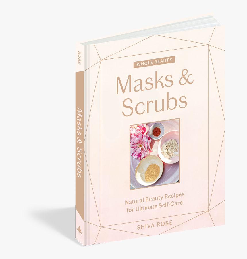 Cover - Whole Beauty: Masks & Scrubs: Natural Beauty Recipes, HD Png Download