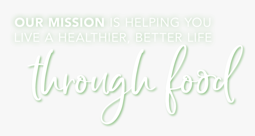 Our Mission Is Helping You Live A Healthier, Better - Calligraphy, HD Png Download
