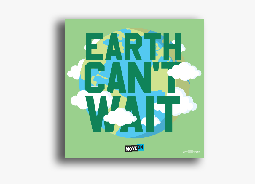 Earth Can T Wait - Graphic Design, HD Png Download