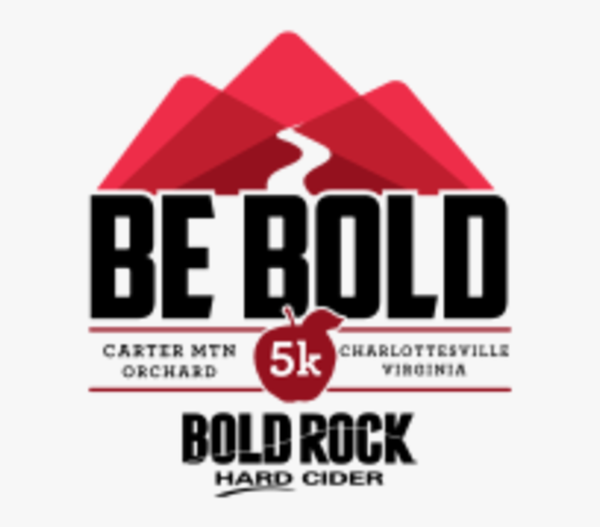 Be Bold Orchard 5k At Bold Rock - Graphic Design, HD Png Download