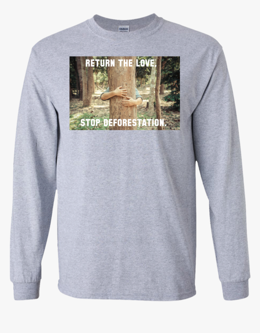 Return The Love, Stop Deforestation - Shirt, HD Png Download