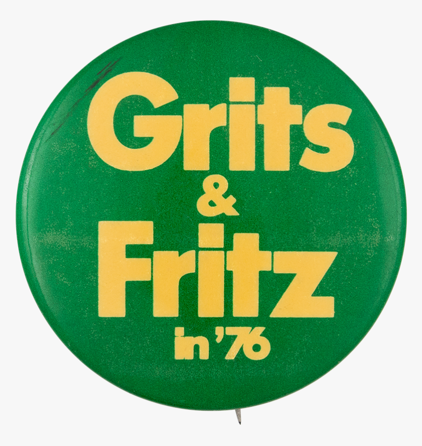 Grits And Fritz In 76 Political Button Museum - Circle, HD Png Download