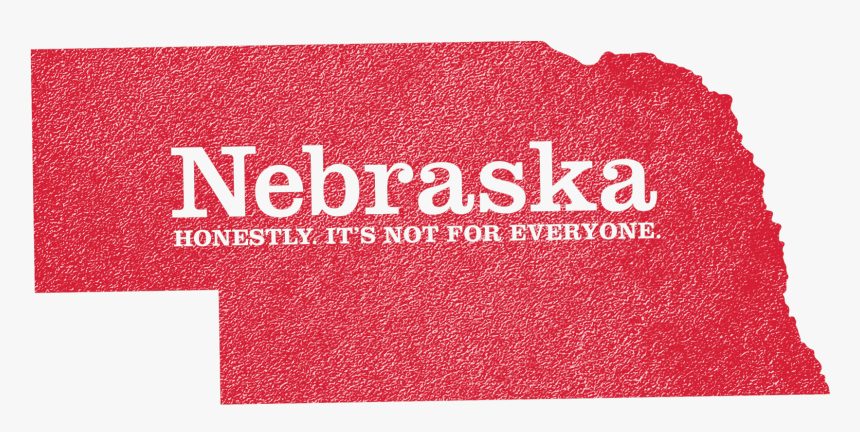 Nebraska Honestly It's Not For Everyone, HD Png Download