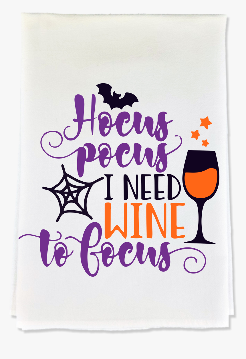 Hocus Pocus I Need Wine To Focus, HD Png Download