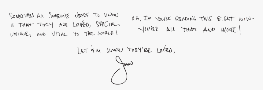 Sometimes All Someone Needs To Know Is That They Are - Handwriting, HD Png Download