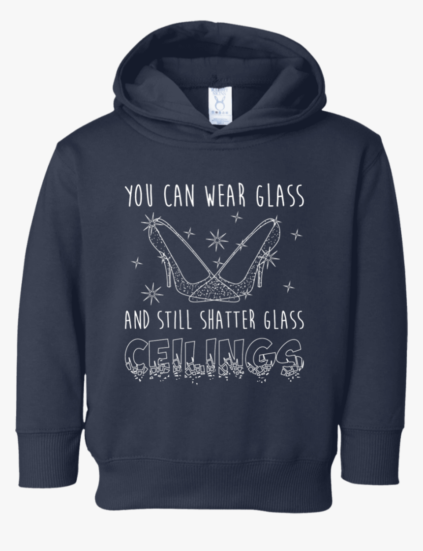 Glass Slippers Break Glass Ceilings - Hoodie, HD Png Download