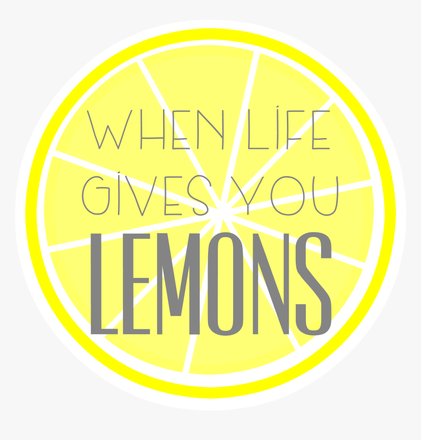 For When Life Gives - Life Gives You Lemons Clipart, HD Png Download