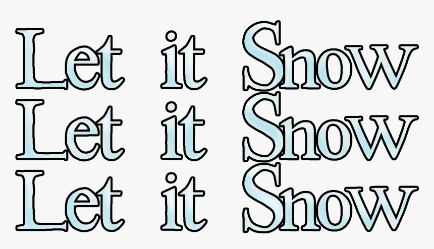 Transparent Let It Snow Png - Let It Snow Let It Snow Let, Png Download