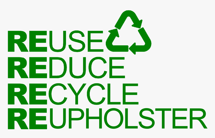 Reuse Reduce Recycle Reupholster - Graphic Design, HD Png Download