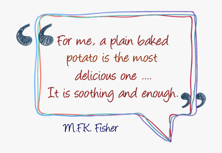 M - F - K - Fisher Baked Potato Quuote - Fête De La Musique, HD Png Download