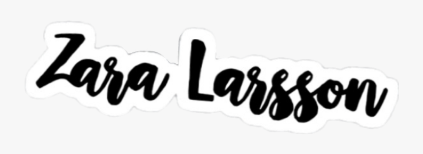 #zaralarsson #zara Larsson #name #handwrite - Zara Larsson Name Png, Transparent Png