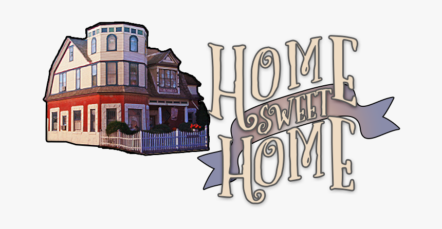 Home Sweet Home - House, HD Png Download