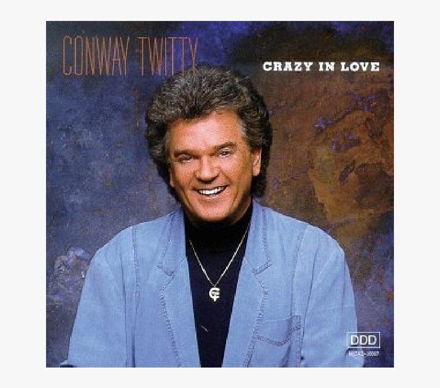 Conway Twitty Cd Crazy In Love 
 Title Conway Twitty - Conway Twitty Crazy In Love Album, HD Png Download