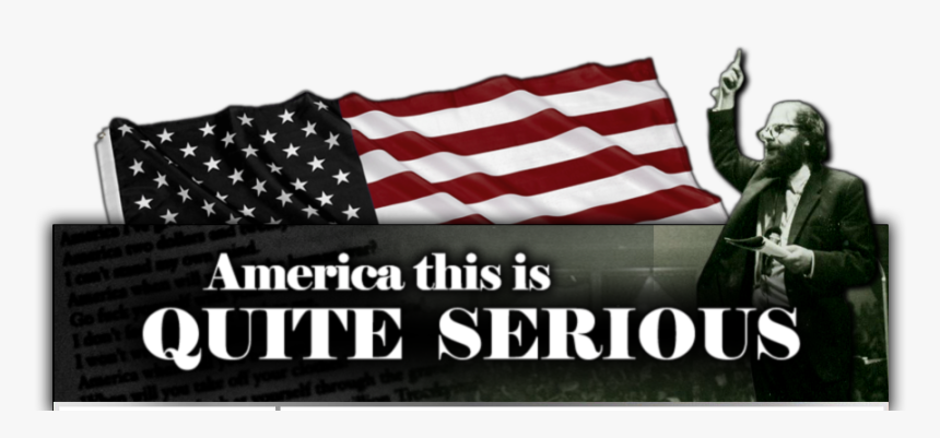 Quite Serious - Flag Of The United States, HD Png Download