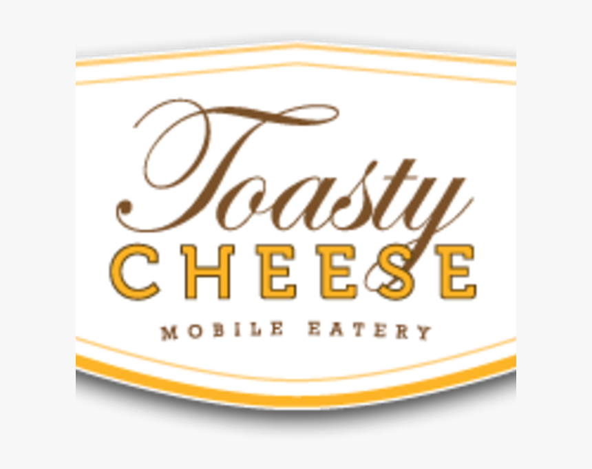 Toasty Cheese Mobile Eatery, Schaumburg, Il - Label, HD Png Download