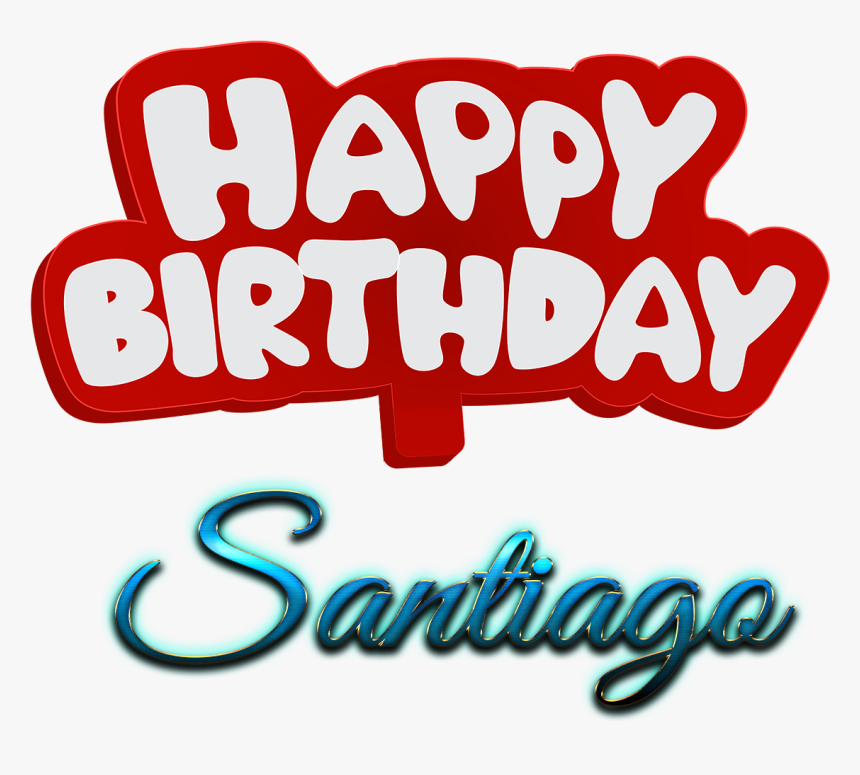 Santiago Happy Birthday Name Logo - Happy Birthday To You Mushtaq, HD Png Download