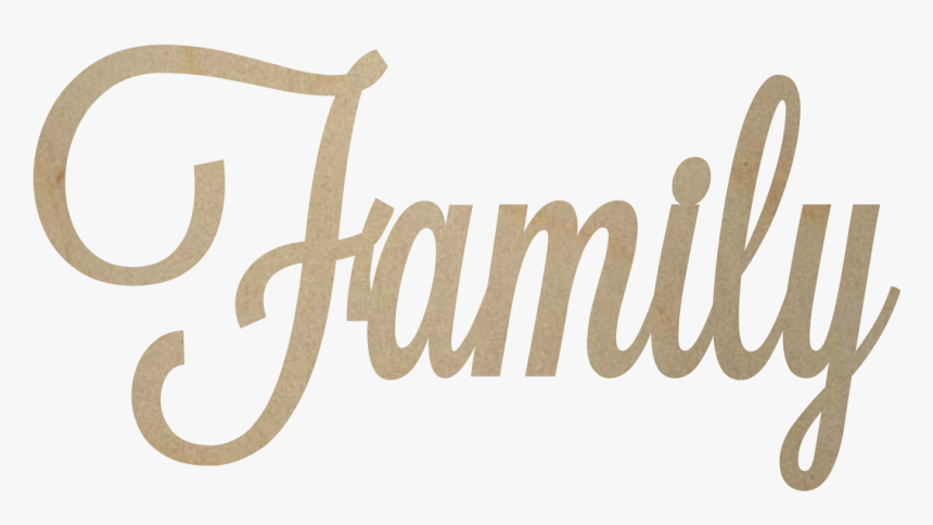 Family Wooden Word Cutout - Calligraphy, HD Png Download