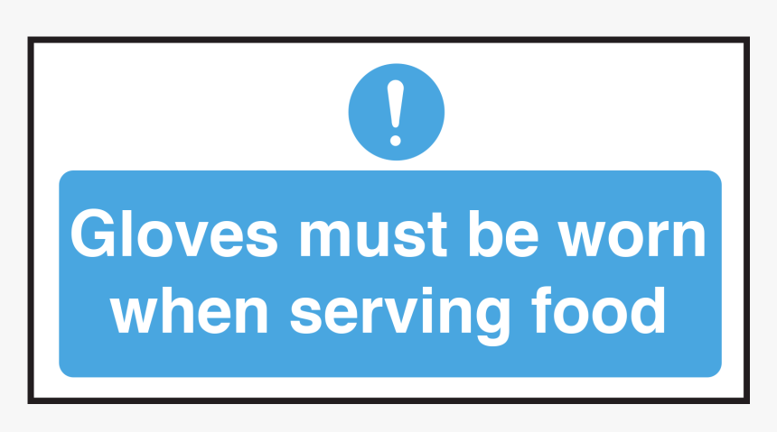 Catering Gloves Must Be Worn When Serving Food Notice - Circle, HD Png Download