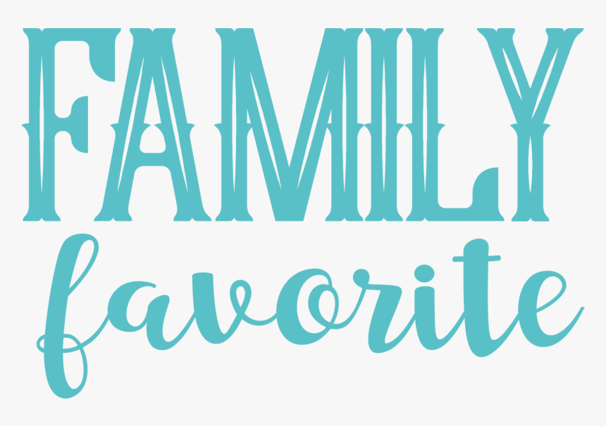Family Favorite Svg Cut File - Calligraphy, HD Png Download
