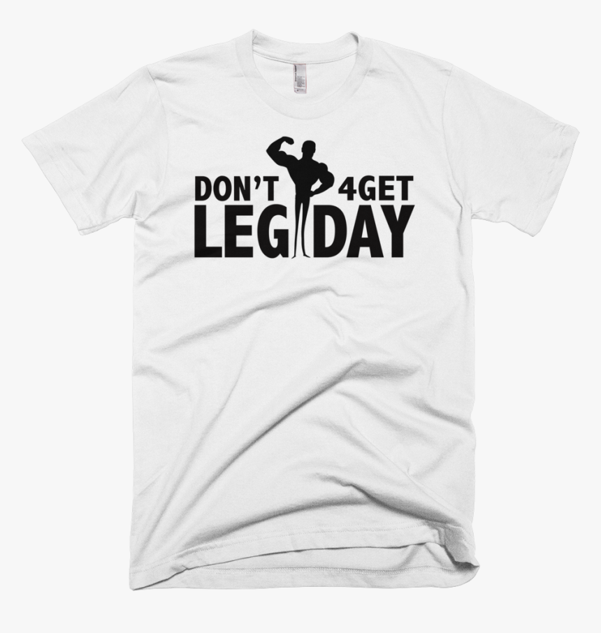 Don T Forget Leg Day Funny Workout T-shirt - Active Shirt, HD Png Download