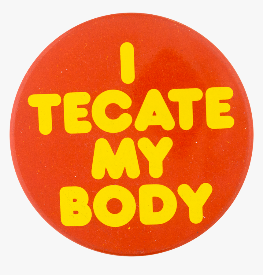 Tecate My Body Orange Beer Button Museum - Circle, HD Png Download