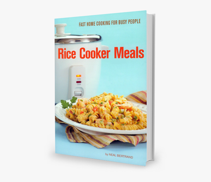 Rice Cooker Meals - Rice Cooker Meals Fast Home Cooking For Busy People, HD Png Download