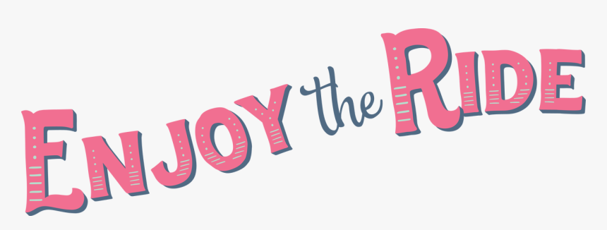 Enjoy The Ride Svg Cut File, HD Png Download
