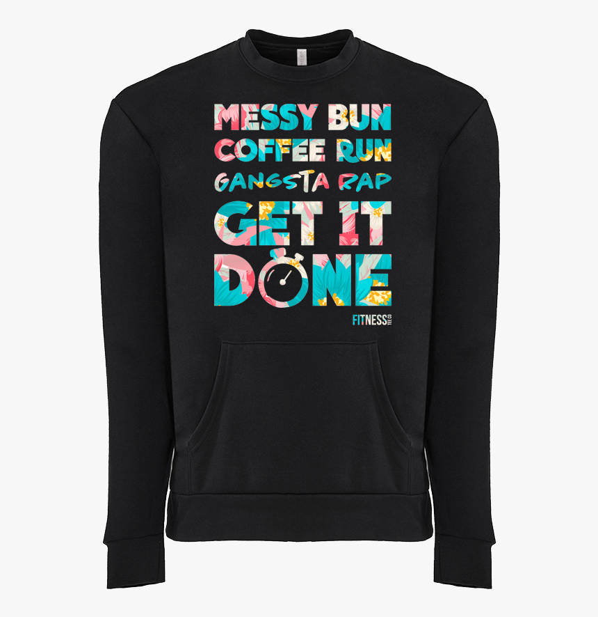 Messy Bun Coffee Run Gangsta Rap Get It Done, HD Png Download